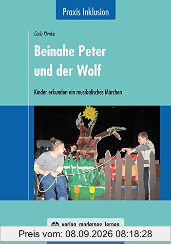 Beinahe Peter und der Wolf: Kinder erkunden ein musikalisches Märchen (Praxis Inklusion)