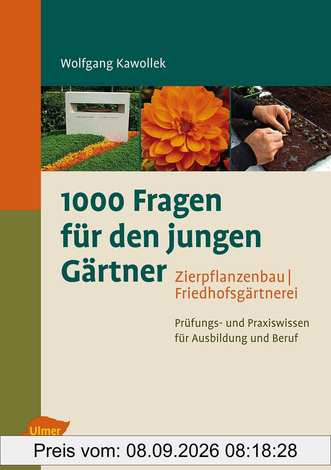 1000 Fragen für den jungen Gärtner. Zierpflanzenbau mit Friedhofsgärtnerei