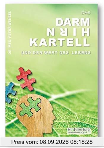 Das Darm-Hirn-Kartell: und der Wert des Lebens