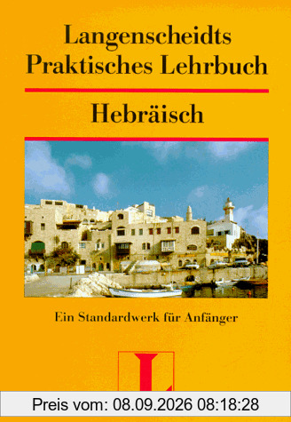 Hebräisch. Sprachlehrgang. Lehrbuch.: Ein Standardwerk für Anfänger