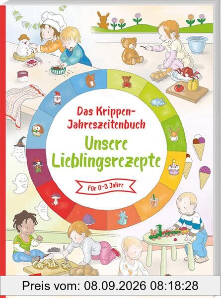 Das Krippen-Jahreszeitenbuch: Unsere Lieblingsrezepte
