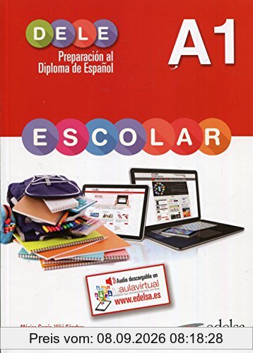 DELE escolar: A1 - Übungsbuch (Preparación Al Dele - Adolescentes - Preparación Al Dele Escolar - Nivel A1)