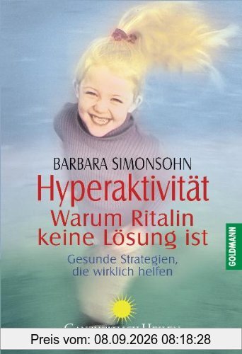 Hyperaktivität - Warum Ritalin keine Lösung ist: Gesunde Strategien, die wirklich helfen