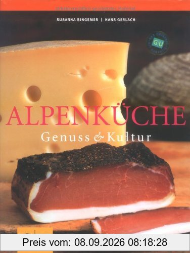 Alpenküche: Genuss und Kultur. Für die Sinne (GU Für die Sinne)