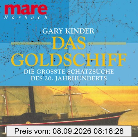 Das Goldschiff. 5 CDs. Die größte Schatzsuche des 20. Jahrhunderts