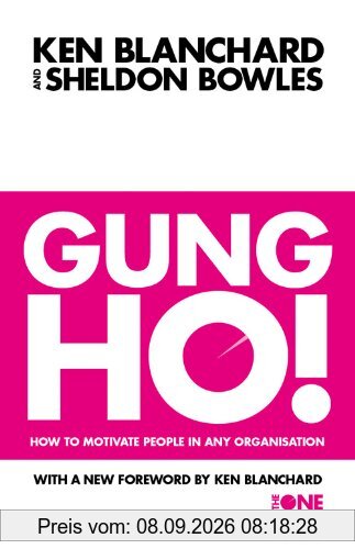 Gung Ho! Turn on the People in Any Organization (One Minute Manager) (The One Minute Manager)