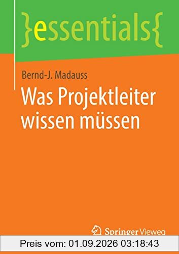 Was Projektleiter wissen müssen (essentials)