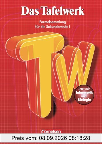 Das Tafelwerk - Östliche Bundesländer und Berlin: Schülerbuch: Kartoniert: Ein Tabellen- und Formelwerk für den mathematisch-naturwissenschaftlichen Unterricht der Sekundarstufe 1