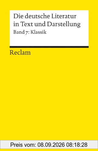 Die deutsche Literatur. Ein Abriss in Text und Darstellung: Klassik: BD 7