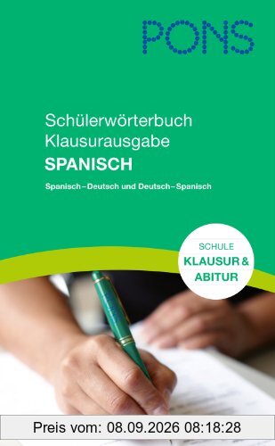 PONS Schülerwörterbuch Spanisch Klausurausgabe/ Klausurwörterbuch: Spanisch-Deutsch /Deutsch-Spanisch: Rund 130.00 Stichwörter und Wendungen, Für den Einsatz in Klausuren und im Abitur