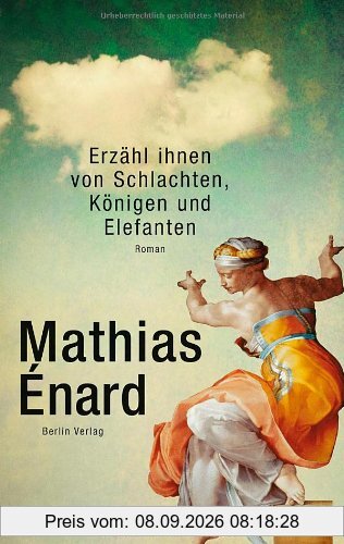 Erzähl ihnen von Schlachten, Königen und Elefanten: Roman