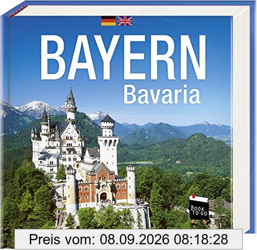 Bayern/Bavaria - Book To Go: Der Bildband für die Hosentasche