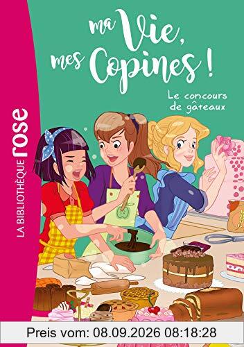 Ma vie, mes copines !. Vol. 11. Le concours de gâteaux