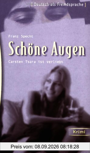 Schöne Augen: Carsten Tsara ist verliebt.Deutsch als Fremdsprache / Leseheft