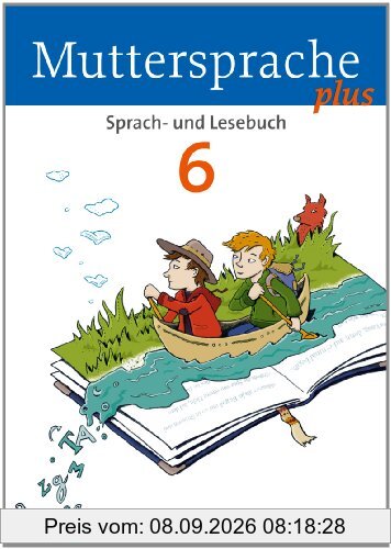 Muttersprache plus - Allgemeine Ausgabe für Berlin, Brandenburg, Mecklenburg-Vorpommern, Sachsen-Anhalt, Thüringen: 6. Schuljahr - Schülerbuch