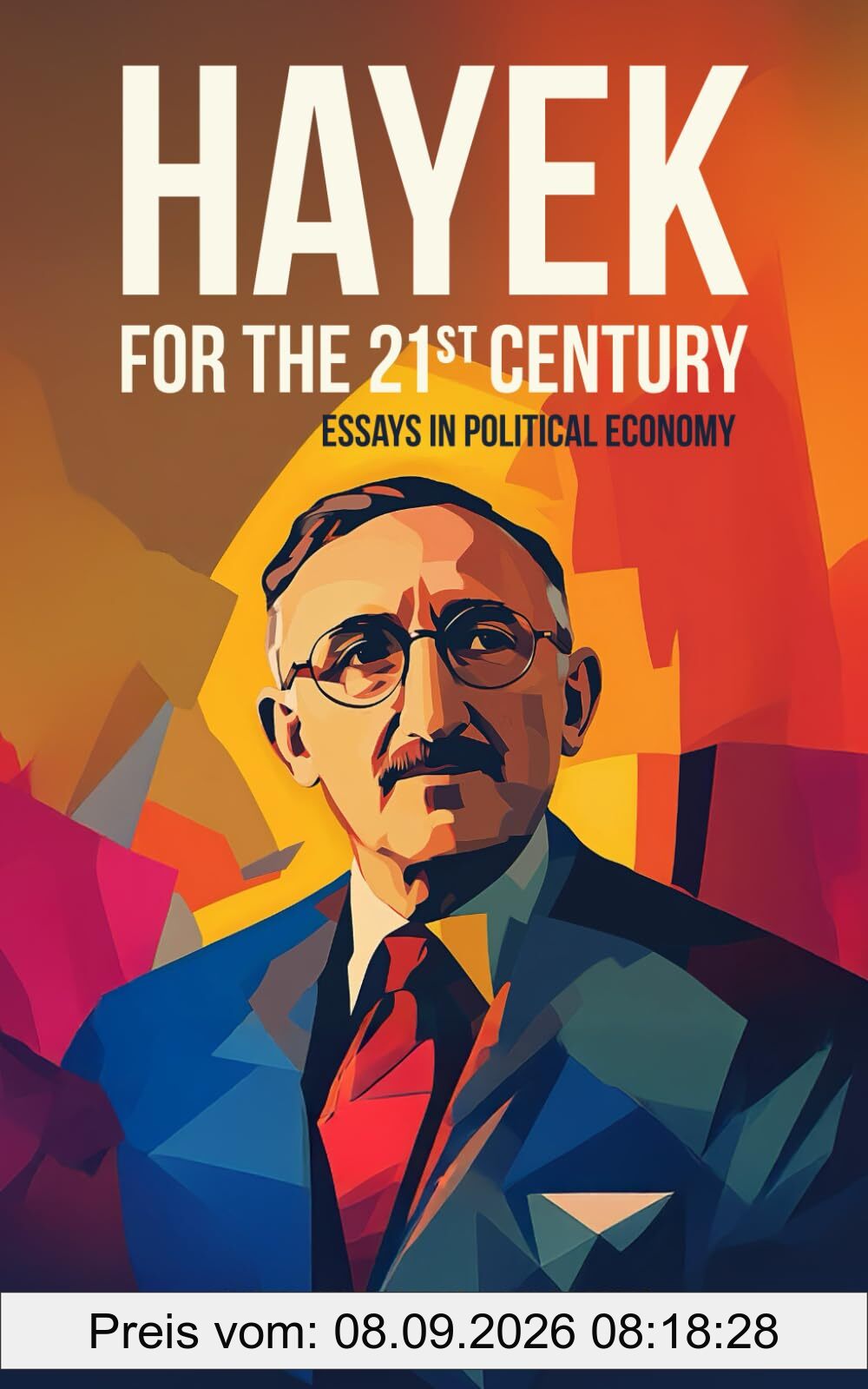 Hayek for the 21st Century: Essays in Political Economy