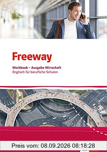 Freeway Wirtschaft / Englisch für berufliche Schulen: Freeway Wirtschaft / Workbook: Englisch für berufliche Schulen