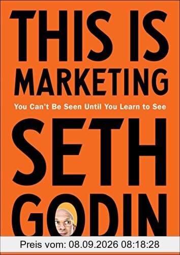 This Is Marketing: You Can't Be Seen Until You Learn to See