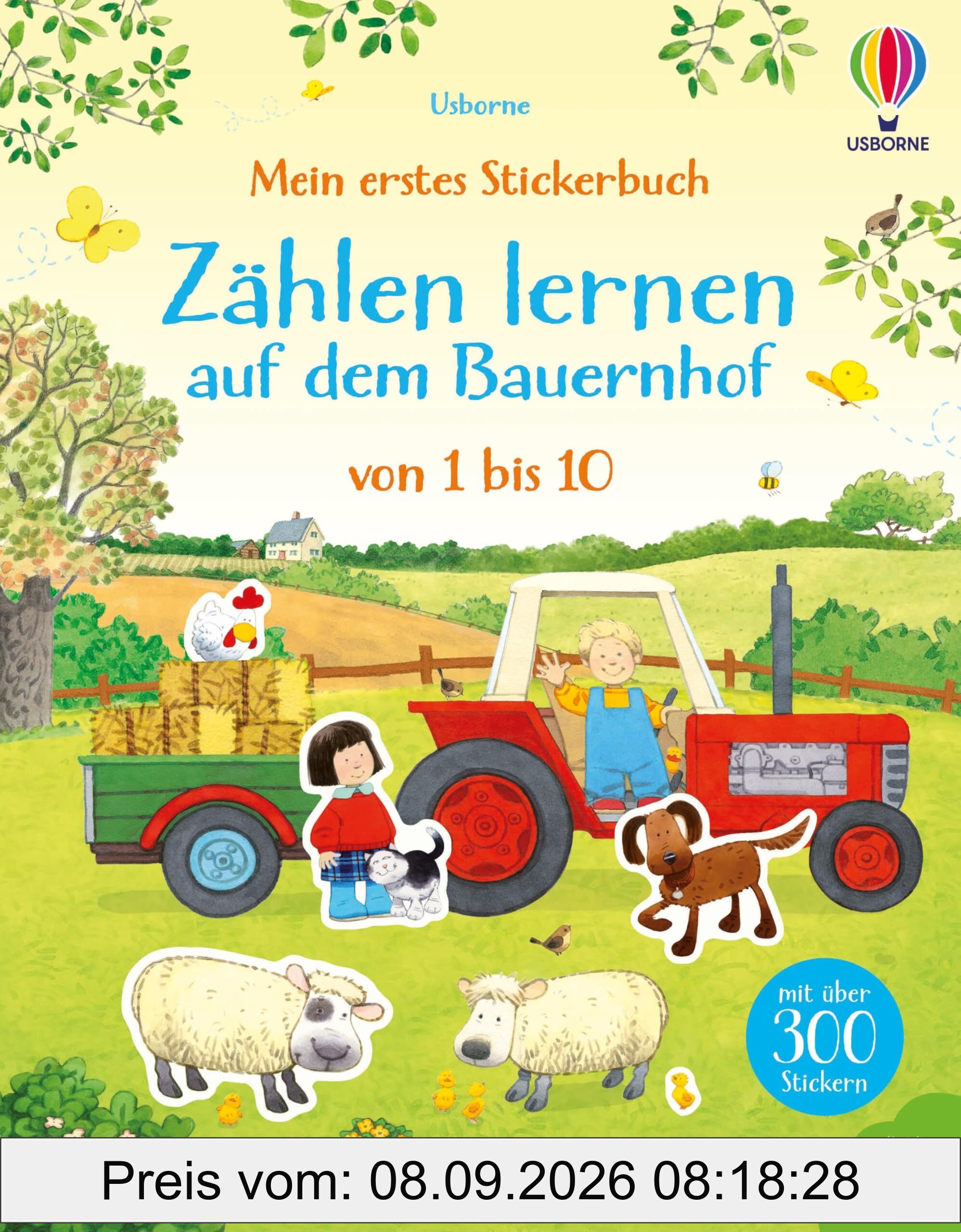 Mein erstes Stickerbuch: Zählen lernen auf dem Bauernhof: von 1 bis 10 – mit über 300 Stickern erste Zahlen und Zählen üben – Stickerheft ab 3 Jahren (Meine ersten Stickerbücher)