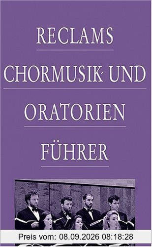 Reclams Chormusik- und Oratorienführer