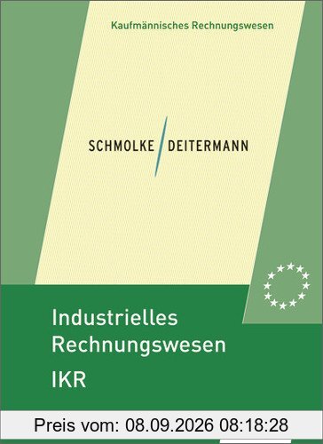 Industrielles Rechnungswesen - IKR: Schülerbuch, 42., überarbeitete Auflage, 2013