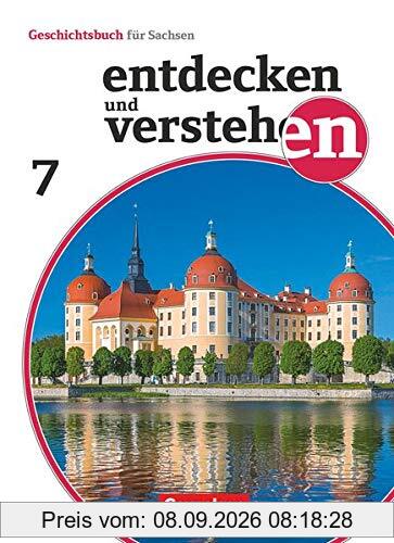 Entdecken und verstehen - Geschichtsbuch - Sachsen 2019 - 7. Schuljahr: Vom Beginn der Neuzeit bis zur Industrialisierung - Schülerbuch