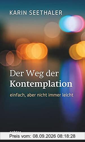 Der Weg der Kontemplation: einfach, aber nicht immer leicht