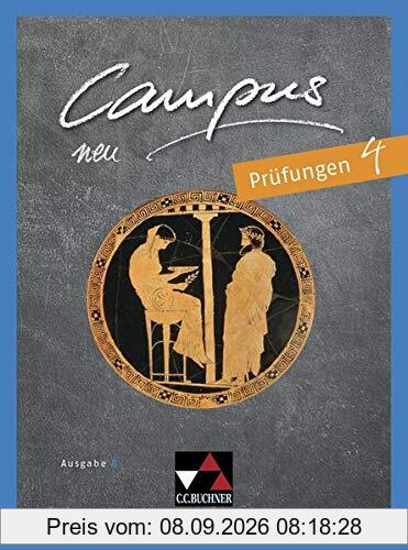 Campus B - neu / Campus B Prüfungen 4 - neu: Gesamtkurs Latein in vier Bänden (Campus B - neu: Gesamtkurs Latein in vier Bänden)