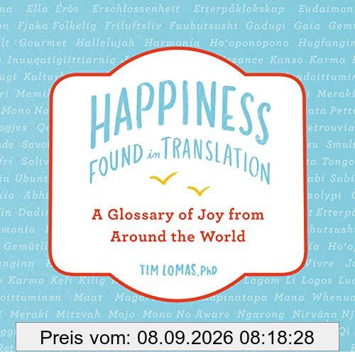 Happiness: Found in Translation: a Glossary of Joy from Around the World