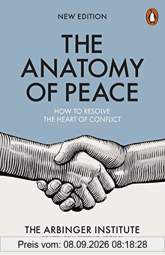 The Anatomy of Peace: How to Resolve the Heart of Conflict