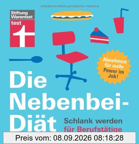 Die Nebenbei-Diät. Schlank werden für Berufstätige