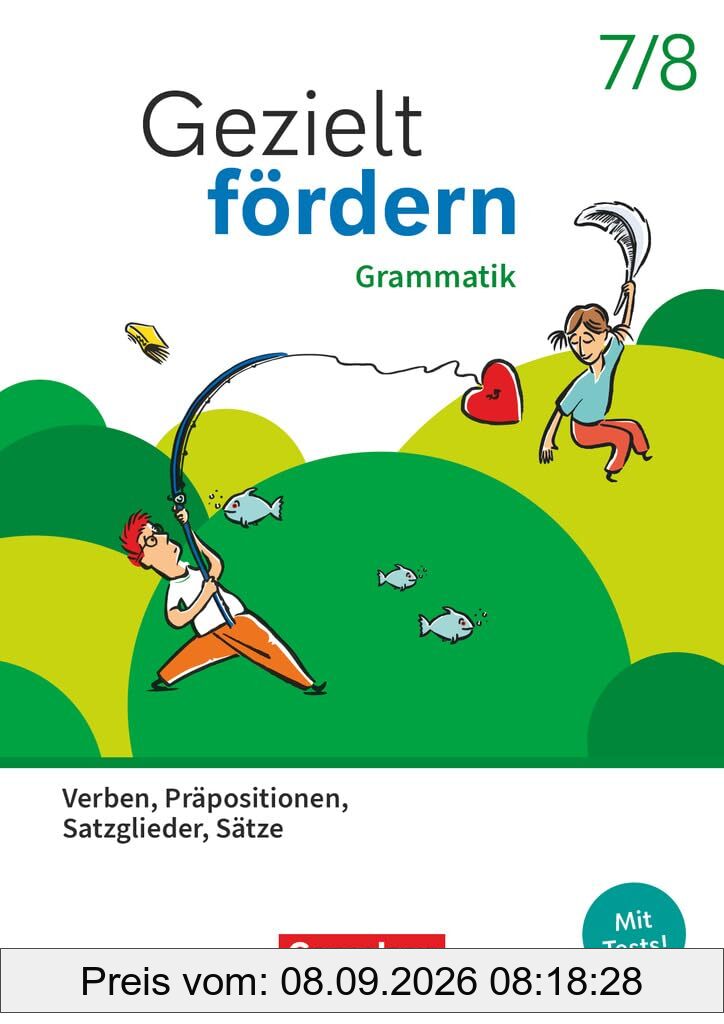 Gezielt fördern - Lern- und Übungshefte Deutsch 2025 - 7./8. Schuljahr: Grammatik - Verben, Präpositionen, Satzglieder, Sätze - Thematisches Arbeitsheft mit Lösungsbeileger