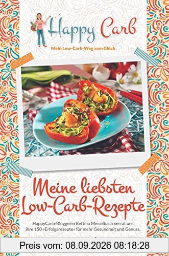 Happy Carb: Meine liebsten Low-Carb-Rezepte