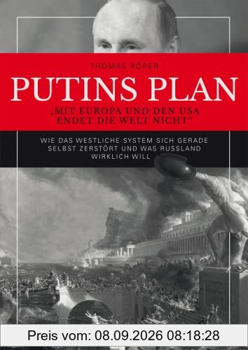 PUTINS PLAN - Wie das westliche System sich gerade selbst zerstört und was Russland wirklich will