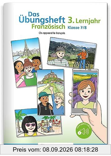 Das Übungsheft Französisch 3. Lernjahr, Klasse 7/8: On apprend le français
