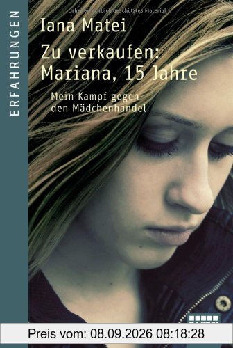 Zu verkaufen: Mariana, 15 Jahre: Mein Kampf gegen den Mädchenhandel