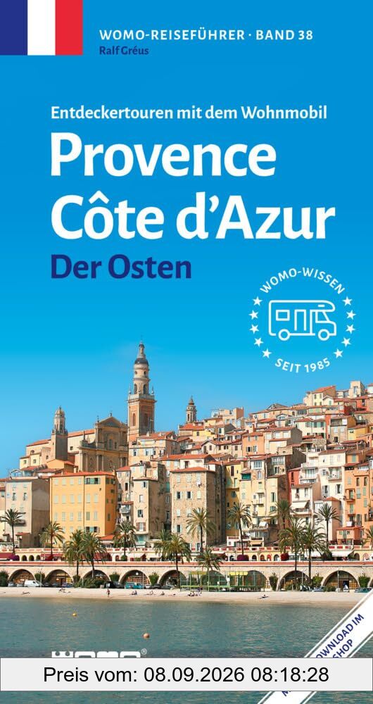Entdeckertouren mit dem Wohnmobil Provence Cote d' Azur Der Osten (Womo-Reihe, Band 38)