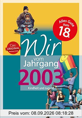 Wir vom Jahrgang 2003 - Kindheit und Jugend (Jahrgangsbände): 18. Geburtstag