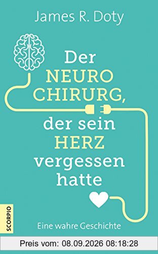 Der Neurochirurg, der sein Herz vergessen hatte: Eine wahre Geschichte
