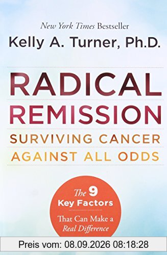 Radical Remission: Surviving Cancer Against All Odds