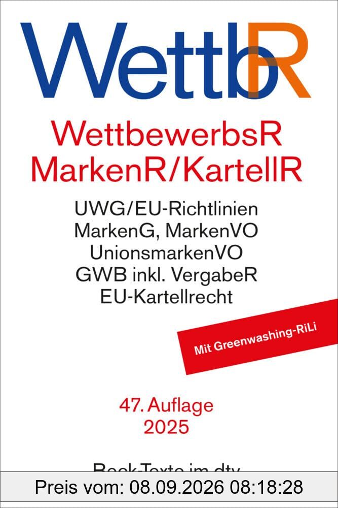 Wettbewerbsrecht, Markenrecht und Kartellrecht. WettbR: Gesetz gegen den unlauteren Wettbewerb, Preisangabenverordnung, Markengesetz, ... Textausgabe. Rechtsstand: 1. September 2024