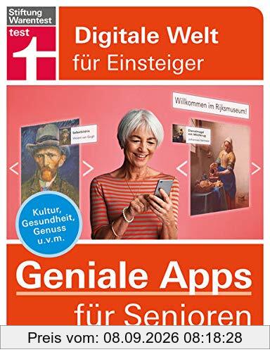 Geniale Apps für Senioren: Apps installieren und verwalten - für iPhone & Android - neue Anwendungen für Ihr Smartphone: Kultur, Gesundheit, Genuss u. v. m. (Digitale Welt für Einsteiger)
