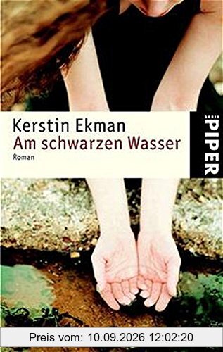 Am schwarzen Wasser: Roman (Piper Taschenbuch, Band 3613)