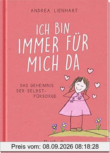 Ich bin immer für mich da: Das Geheimnis der Selbstfürsorge
