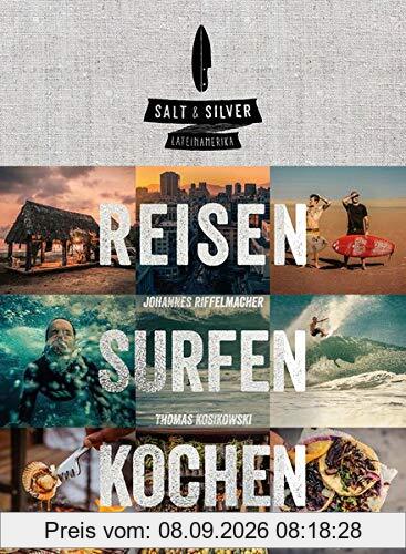 Salt & Silver Lateinamerika: Reisen Surfen Kochen