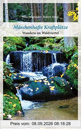Märchenhafte Kraftplätze: Wandern im Waldviertel