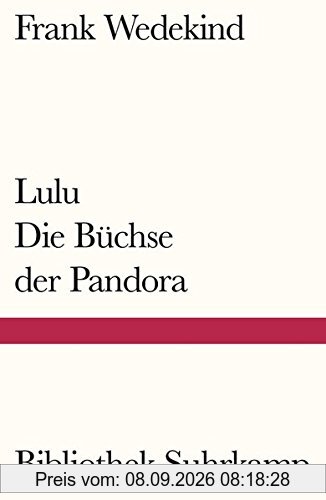 Lulu - Die Büchse der Pandora: Eine Monstretragödie (Bibliothek Suhrkamp)