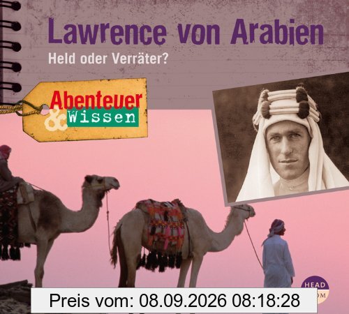 Abenteuer & Wissen: Lawrence von Arabien. Held oder Verräter?