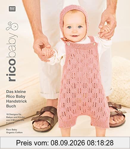 rico baby 037: Das kleine Rico Baby Handstrick Buch, 23 Designs für Babys und Kinder von 0 Monate bis 3 Jahre, Handstickgarn Rico Baby Organic Cotton