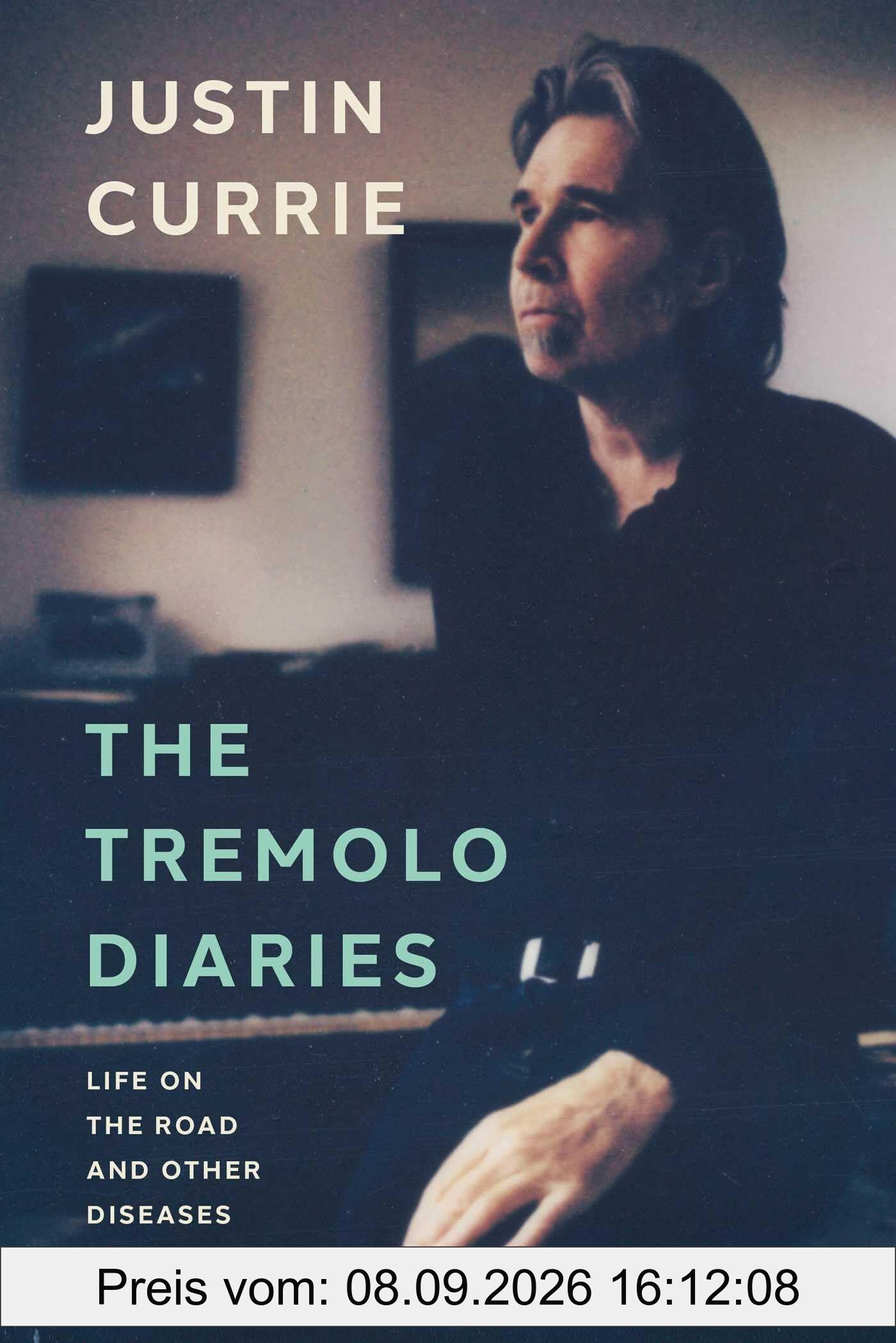 The Tremolo Diaries: Life on the Road and Other Diseases: SUNDAY TIMES BESTSELLER